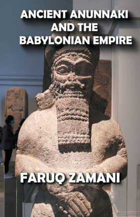Ancient Anunnaki and the Babylonian Empire