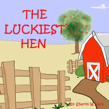 The Luckiest Hen (Seed Sower Books) The Luckiest Hen (Seed Sower Books)