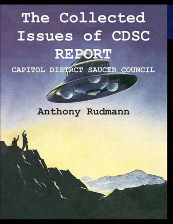 The Collected Issues of CDSC REPORT: Capitol Distrct Saucer Council