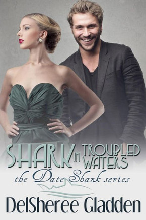 Shark In Troubled Waters (The Date Shark Series)
