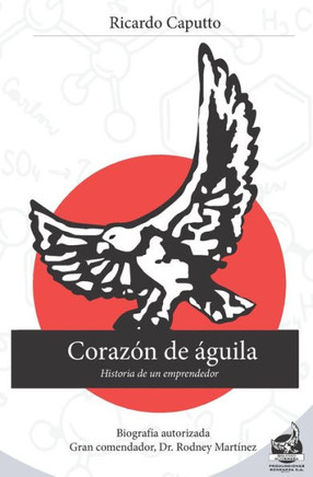 Corazon de Aguila: Hisotria de un emprendedor