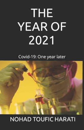 The Year of 2021: Covid-19: One year later
