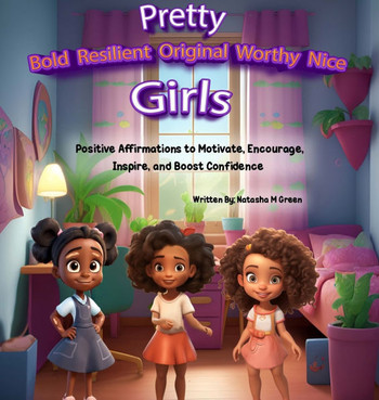 Pretty Bold Resilient Original Worthy Nice Girls