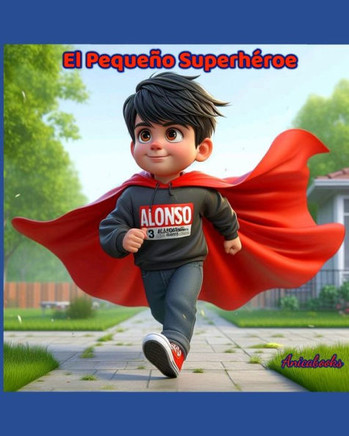Alonso: El Pequeño Superhéroe.