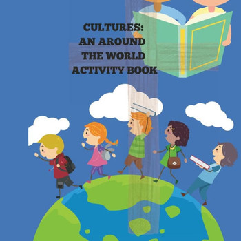 Discovering Cultures: An Around the World Activity kids: Discovering Cultures: An Around the World Activity Book kids and children