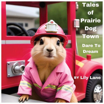 Tales of Prairie Dog Town: Dare to Dream