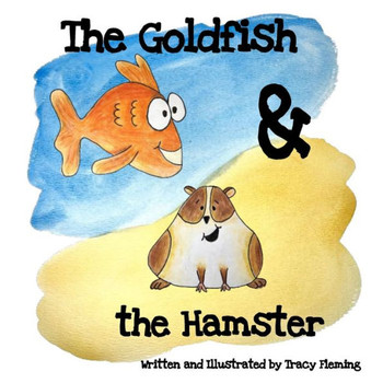The Goldfish and the Hamster