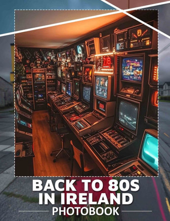 Back To 80s In Ireland Photo Book: 40 Stunning Images Capturing Iconic 80s Vibes From Ireland For Nostalgic Adventures