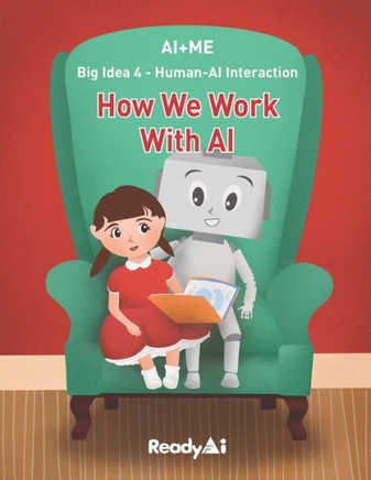 AI: Big Idea 4 - Human-AI Interaction: How We Work With AI