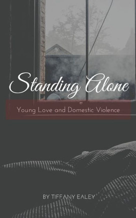 Standing Alone: Young Love & Domestic Violence