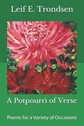 A Potpourri of Verse: Poems for a Variety of Occasions