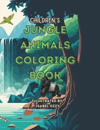 Children Jungle Animals Coloring Book: Children Animals Coloring Book