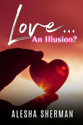 Love...An Illusion?