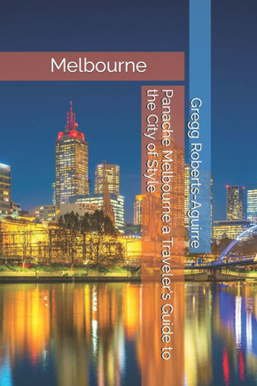 Panache Melbourne a Traveler's Guide to the City of Style