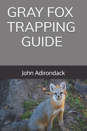 Gray Fox Trapping Guide