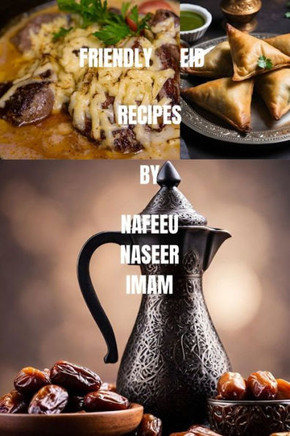 Friendly Eid Recipes: ""Delicious Dishes for Celebrating Eid with Friends and Family""