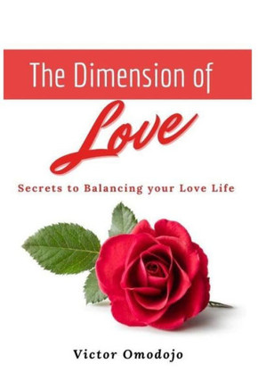 The Dimension Of Love: Secret to Balancing your Love Life