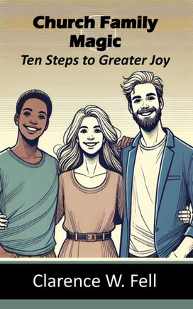 Church Family Magic: Ten Steps to Greater Joy