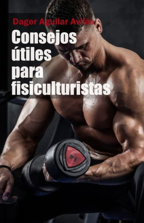 Consejos útiles para fisiculturistas
