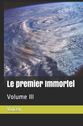 Le premier Immortel: Volume III
