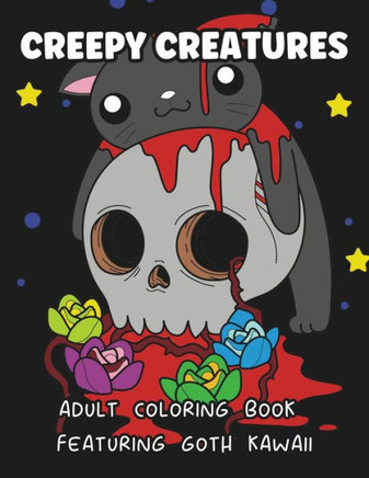 Creepy Creatures: Adult Coloring Book Featuring Goth Kawaii