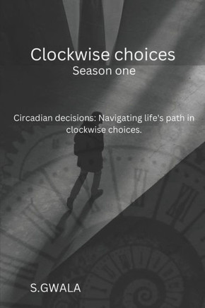 Clockwise choices: Circadian Decisions: Navigating Life's Path in Clockwise Choices