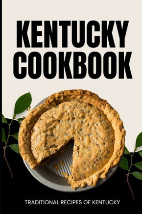 Kentucky Cookbook: Traditional Recipes of Kentucky