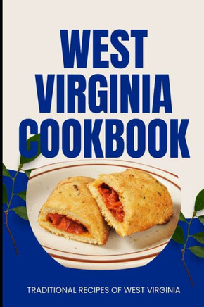 West Virginia Cookbook: Traditional Recipes of West Virginia