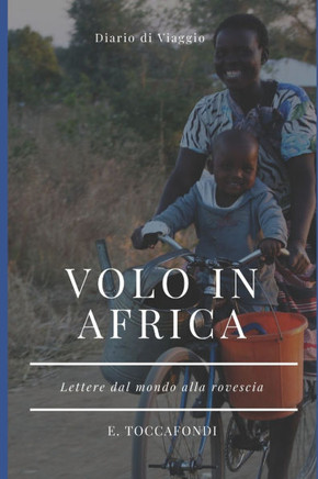 Volo in Africa: Lettere dal mondo alla rovescia