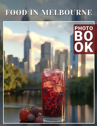 Food in Melbourne Photo Book: 40 Stunning Images Showcasing Melbourne's Culinary Delights For Food Lovers