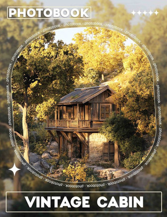 Vintage Cabin Photo Book: Explore 40 Stunning Images Capturing Rustic Charm And Timeless Heritage Decor