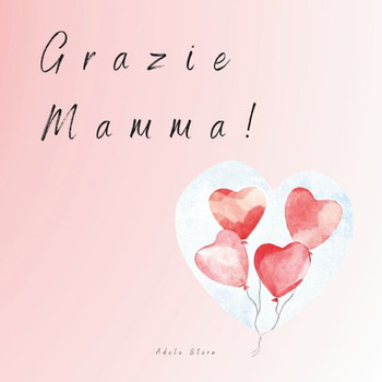 Grazie Mamma!: Photobook speciale che celebra la donna più importante della nostra vita