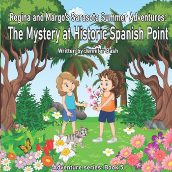 Sarasota Summer Adventures: The Mystery at Historic Spanish Point: Adventure Series: Book 5