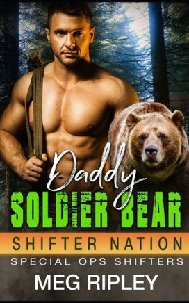 Daddy Soldier Bear (Shifter Nation: Special Ops Shifters)