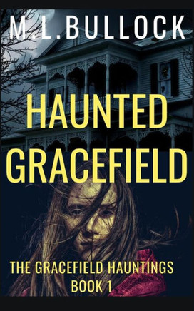 Haunted Gracefield (The Gracefield Hauntings)