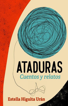 Ataduras: Cuentos y relatos