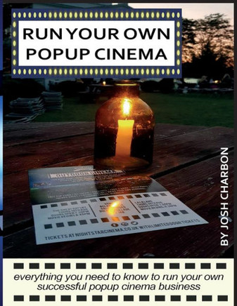 Run Your Own Pop Up Cinema: everything you need to know to run your own successful popup cinema business
