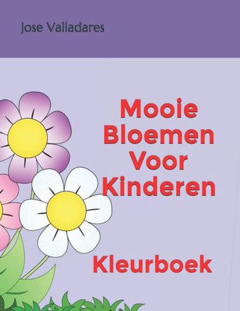 Mooie Bloemen Voor Kinderen: Kleurboek