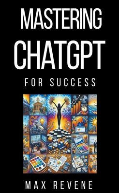 Mastering ChatGPT for Success