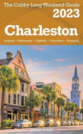 Charleston - The Cubby 2023 Long Weekend Guide