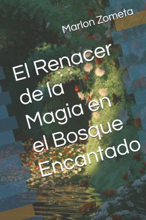 El Renacer de la Magia en el Bosque Encantado