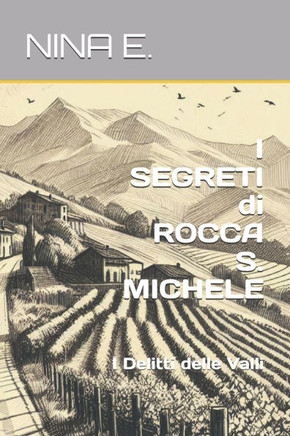 I SEGRETI di ROCCA S. MICHELE: I Delitti delle Valli