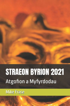 Straeon Byrion 2021: Atgofion a Myfyrdodau