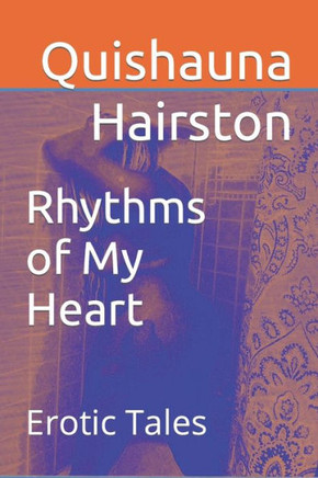 Rhythms of My Heart: Erotic Tales