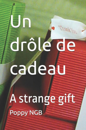 Un drôle de cadeau: A strange gift
