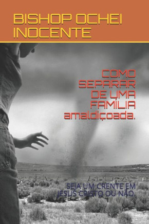 COMO SEPARAR DE UMA FAMÍLIA amaldiçoada.: Seja Um Crente Em Jesus Cristo Ou Não.