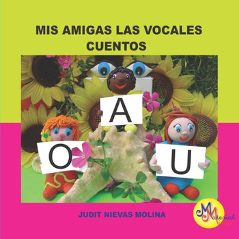 MIS Amigas Las Vocales ""a, O, U"": Cuento