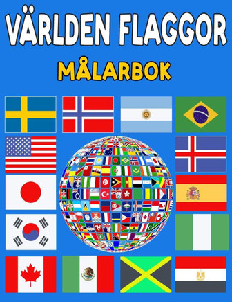 Världen Flaggor Målarbok.: Färgguide och kunskap om världens länder.