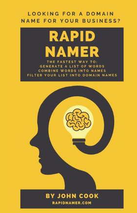 Rapid Namer: The Fastest Way To Generate a List of Words, Combine Words into Names, and Filter Your List into Domain Names