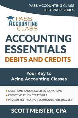 Accounting Essentials: Debits and Credits: Your Key to Acing Accounting Classes